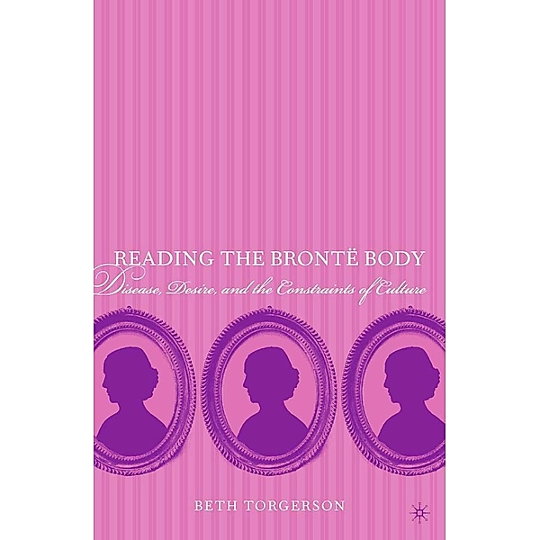 Reading the Brontë Body, Beth Torgerson