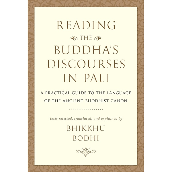 Reading the Buddha's Discourses in Pali, Bhikkhu Bodhi
