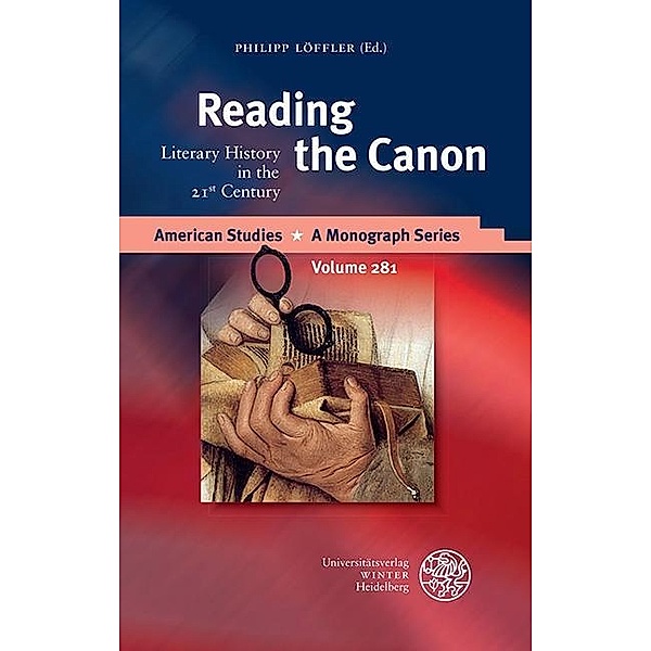 Reading the Canon / American Studies - A Monograph Series Bd.281