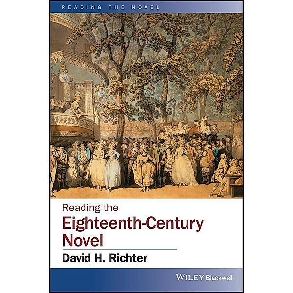 Reading the Eighteenth-Century Novel / Reading the Novel, David H. Richter