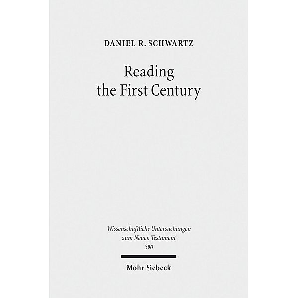 Reading the First Century, Daniel R. Schwartz