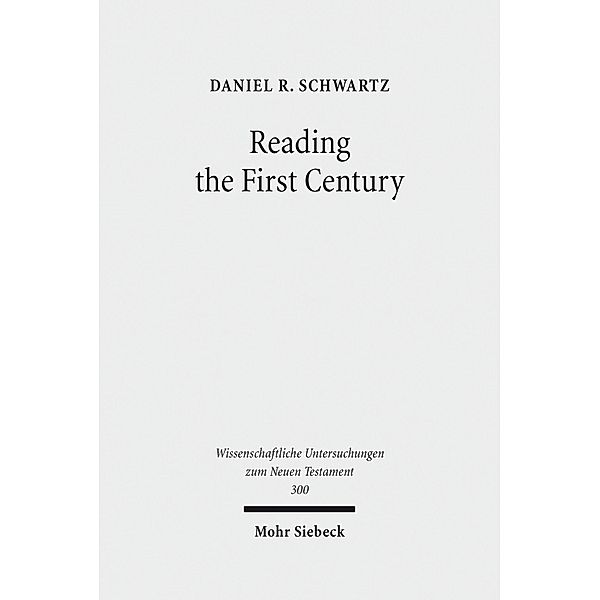 Reading the First Century, Daniel R. Schwartz