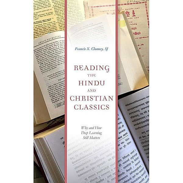 Reading the Hindu and Christian Classics / Richard Lectures, Francis X. Clooney