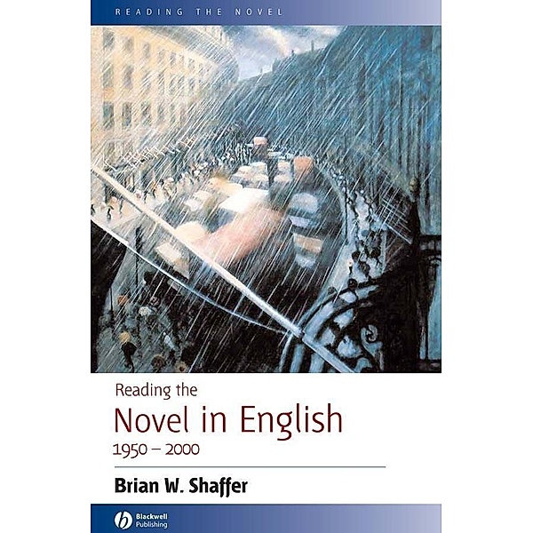 Reading the Novel in English 1950 - 2000 / Reading the Novel, Brian W. Shaffer