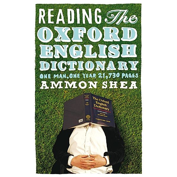 Reading the Oxford English Dictionary, Ammon Shea