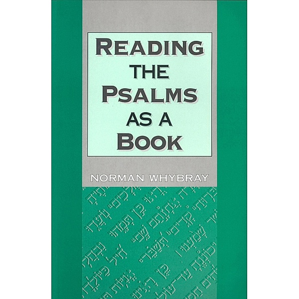 Reading the Psalms as a Book, R. Norman Whybray