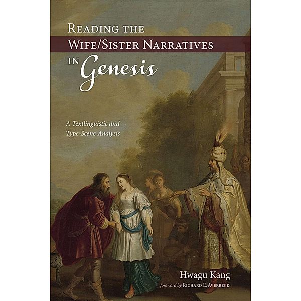 Reading the Wife/Sister Narratives in Genesis, Hwagu Kang