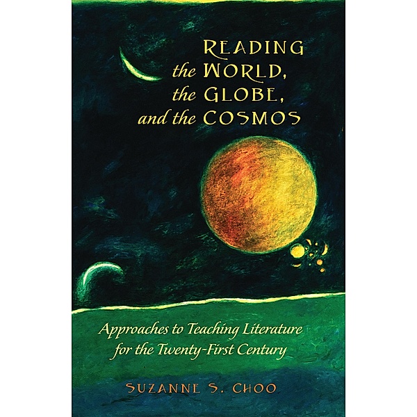 Reading the World, the Globe, and the Cosmos / Global Studies in Education Bd.28, Suzanne S. Choo