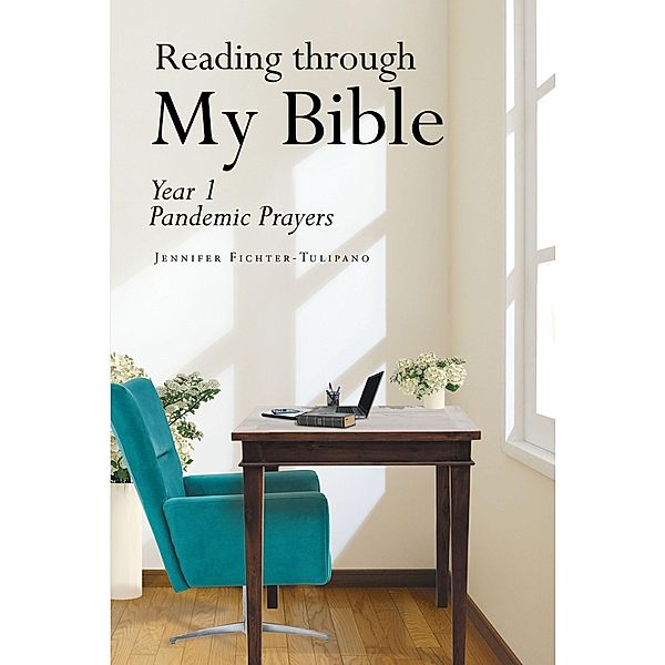 Reading through My Bible, Jennifer Fichter-Tulipano