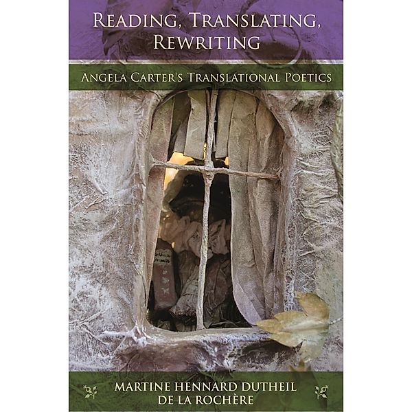 Reading, Translating, Rewriting, Martine Hennard Dutheil de la Rochere