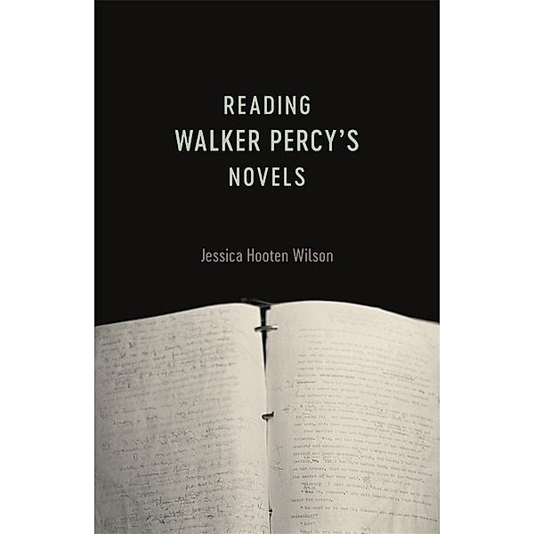 Reading Walker Percy's Novels, Jessica Hooten Wilson
