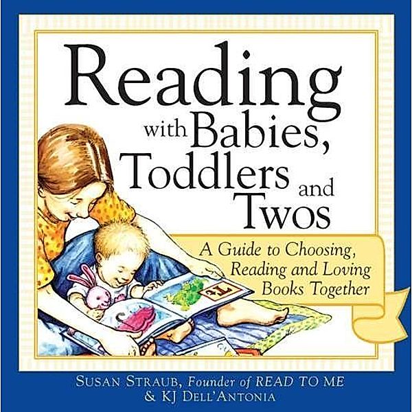 Reading with Babies, Toddlers and Twos, Susan Straub