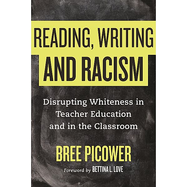 Reading, Writing, and Racism, Bree Picower