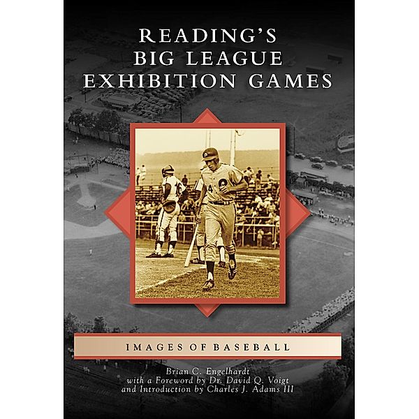 Reading's Big League Exhibition Games, Brian C. Engelhardt