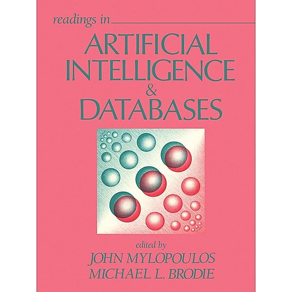 Readings in Artificial Intelligence and Databases, John Mylopoulos, Michael L. Brodie