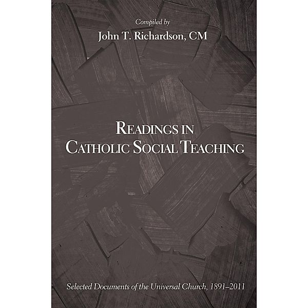 Readings in Catholic Social Teaching, John T. Richardson