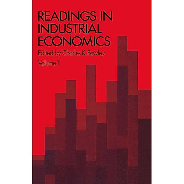 Readings in Industrial Economics, Charles K. Rowley