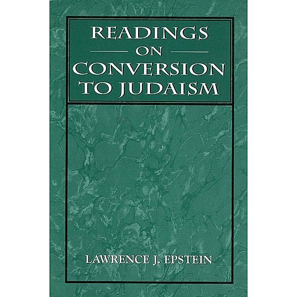 Readings on Conversion to Judaism, Lawrence J. Epstein