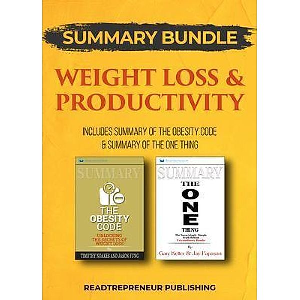 Readtrepreneur Publishing: Summary Bundle: Weight Loss & Productivity | Readtrepreneur Publishing, Readtrepreneur Publishing