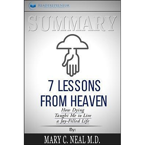 Readtrepreneur Publishing: Summary of 7 Lessons from Heaven, Readtrepreneur Publishing