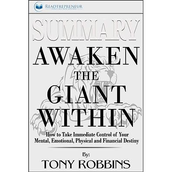 Readtrepreneur Publishing: Summary of Awaken the Giant Within, Readtrepreneur Publishing