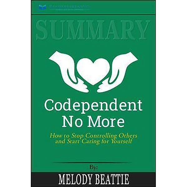 Readtrepreneur Publishing: Summary of Codependent No More, Readtrepreneur Publishing