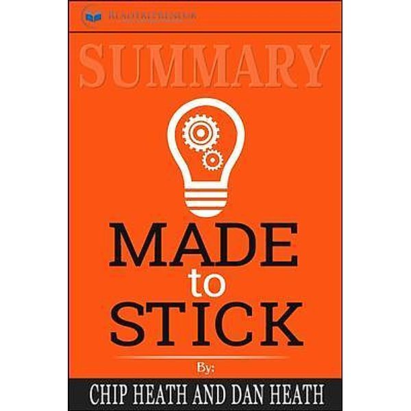 Readtrepreneur Publishing: Summary of Made to Stick, Readtrepreneur Publishing