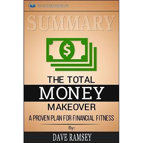 Readtrepreneur Publishing: Summary of The Total Money Makeover, Readtrepreneur Publishing