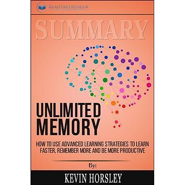 Readtrepreneur Publishing: Summary of Unlimited Memory, Readtrepreneur Publishing
