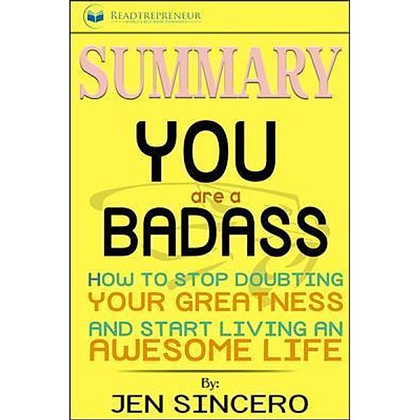 Readtrepreneur Publishing: Summary of You Are a Badass, Readtrepreneur Publishing