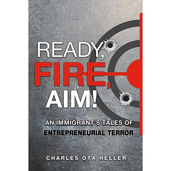 Ready, Fire, Aim, Charles Ota Heller