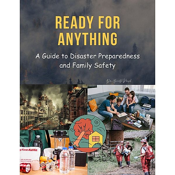 Ready for Anything : A Guide to Disaster Preparedness and Family Safety, Vineeta Prasad