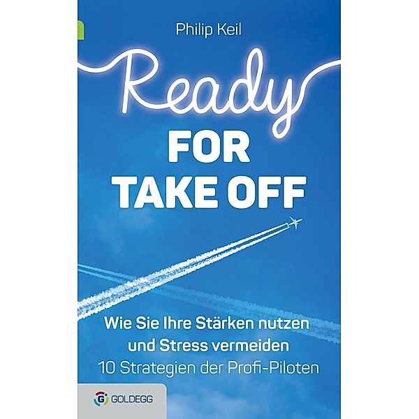 Ready for Take off / Goldegg Leben und Gesundheit, Philip Keil