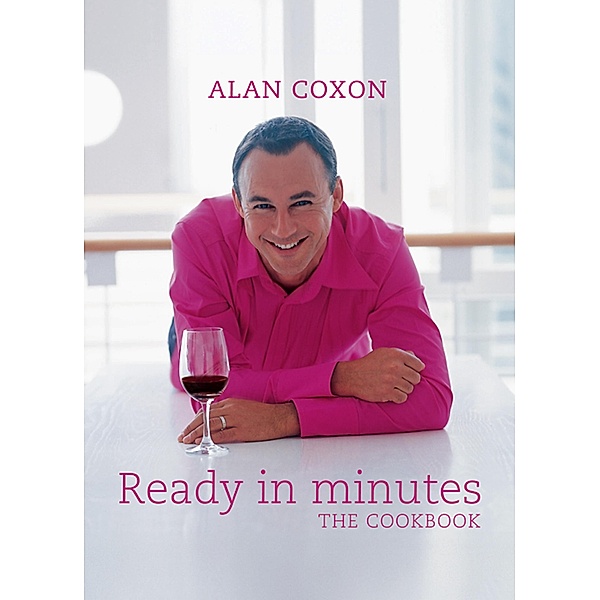 Ready in Minutes, The Cookbook, Alan Coxon