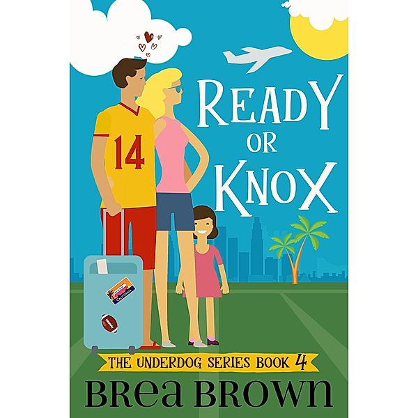 Ready or Knox (The Underdog Series, #4) / The Underdog Series, Brea Brown