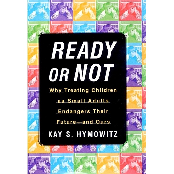 Ready or Not, Kay S. Hymowitz