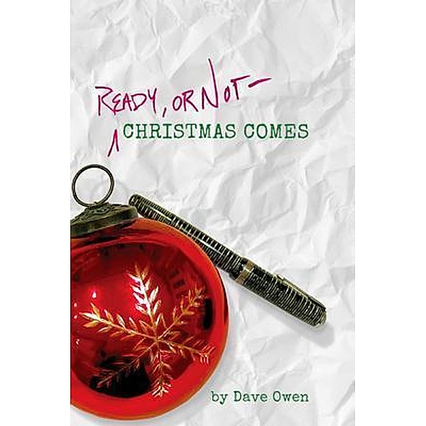 Ready, or Not--Christmas Comes, Dave Owen