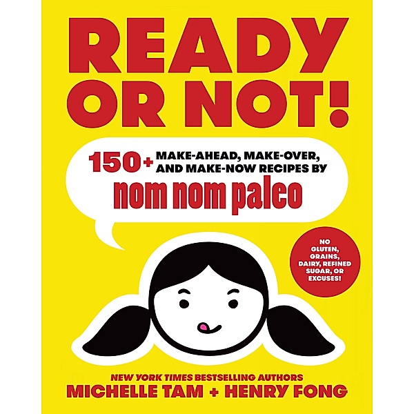 Ready or Not! / Nom Nom Paleo Bd.2, Michelle Tam, Henry Fong