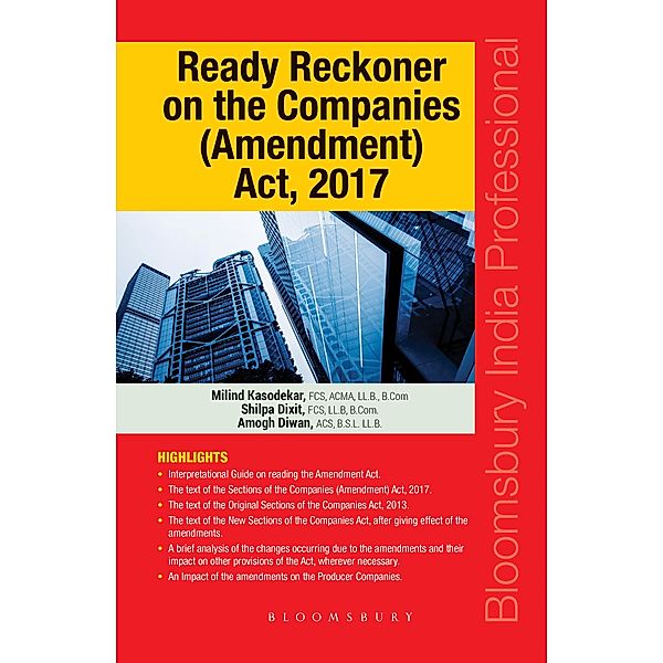 Ready Reckoner on the Companies (Amendment) Act, 2017 / Bloomsbury India, Shilpa Dixit, Milind Kasodekar, Amogh Diwan