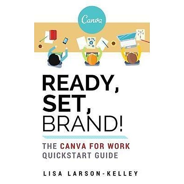 Ready, Set, Brand! / Beginners Brain, Lisa Larson-Kelley