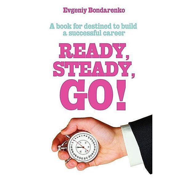 Ready, Steady, Go! / FastPencil, Eugene Bondarenko