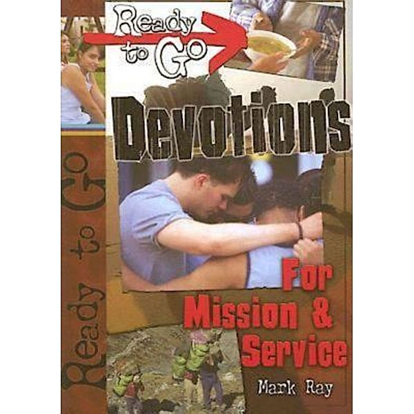 Ready-to-Go Devotions for Mission and Service, Mark Ray