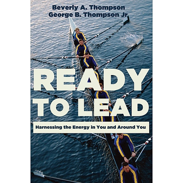 Ready to Lead, Beverly A. Thompson, George B. Jr. Thompson
