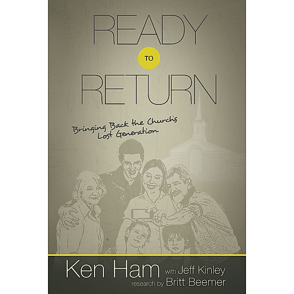 Ready to Return, Ken Ham, Jeff Kinley, Britt Beemer