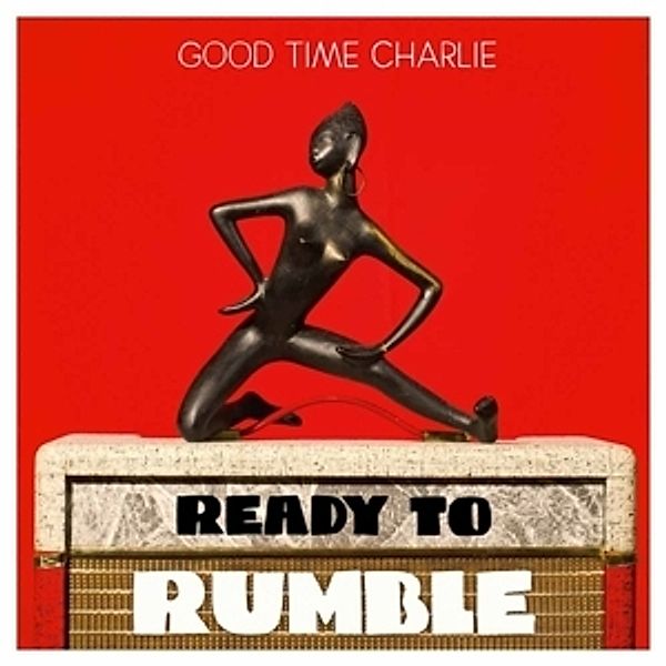 Ready To Rumble (Vinyl), Good Time Charlie