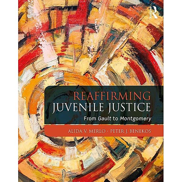 Reaffirming Juvenile Justice, Alida V. Merlo, Peter J. Benekos