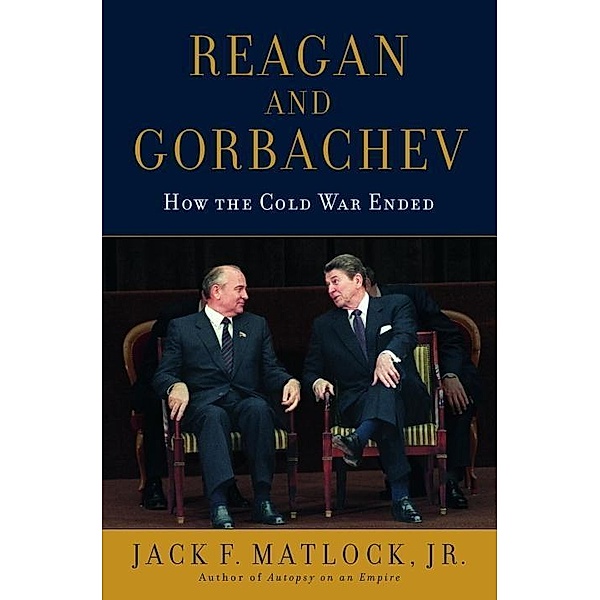 Reagan and Gorbachev, Jack Matlock