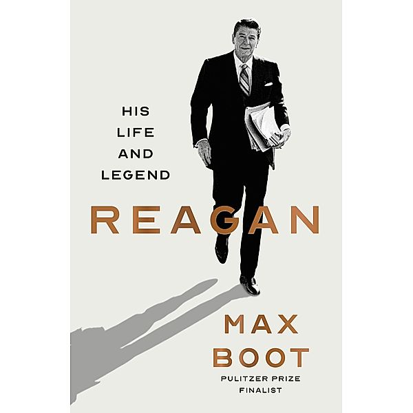 Reagan: His Life and Legend, Max Boot