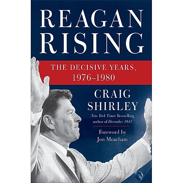 Reagan Rising, Craig Shirley