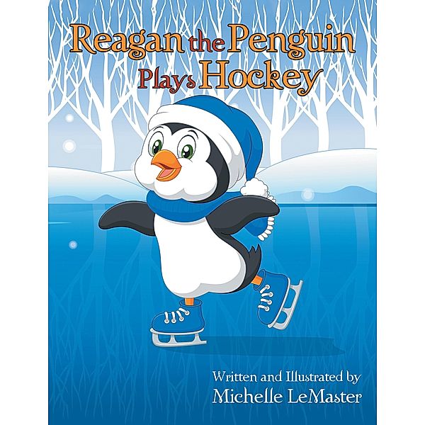 Reagan the Penguin Plays Hockey, Michelle Lemaster